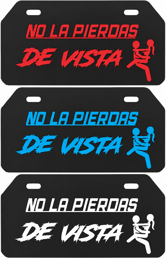 Placa NO LA PIERDAS DE VISTA